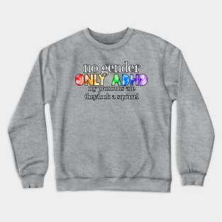 No Gender. Only ADHD Crewneck Sweatshirt